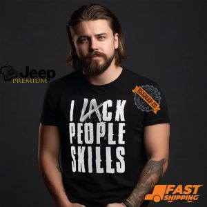 La Knight I Lack People Skills Shirt0