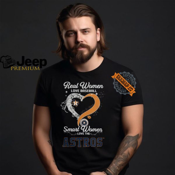 Real Women Love Baseball Smart Women Love The Houston Astros Lets Go Astros Heart Diamond Shirt0