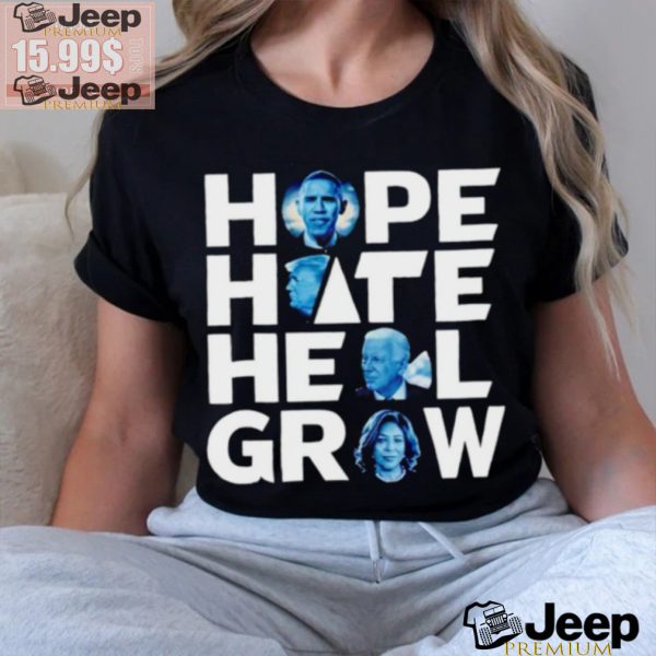 Harris and US Political Hope Hate Heal Grow shirt3