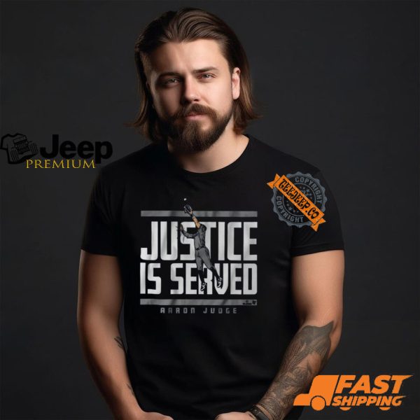 Aaron Judge Justice is Served Shirt