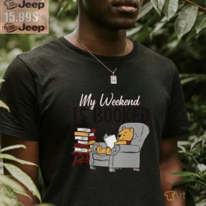 My Weekend Is Booked T shirt2