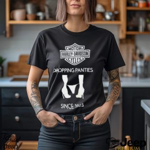 Motor Harley Davidson Cycles Dropping Panties Since 1903 Shirt2