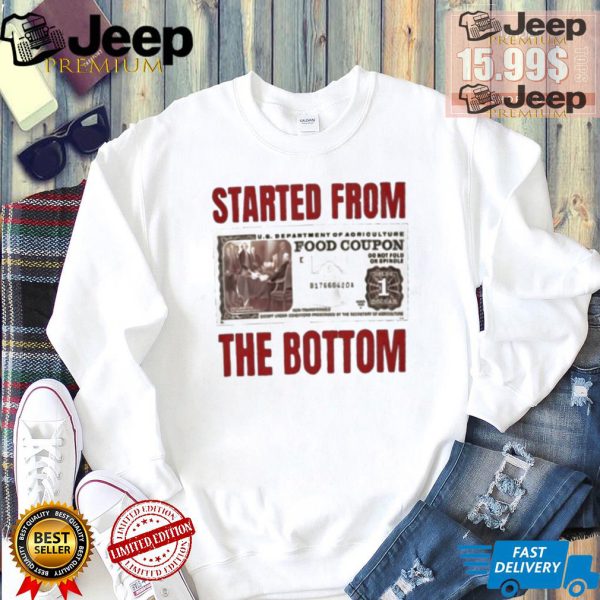 Food coupon started from the bottom shirt3