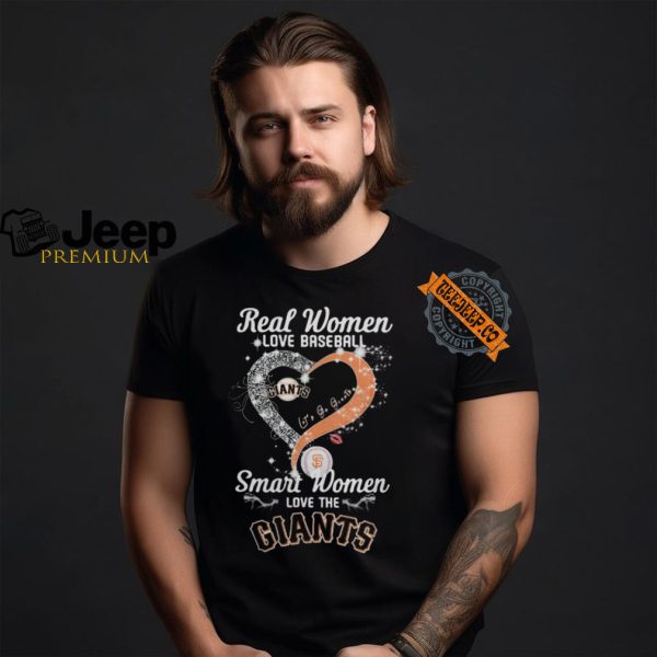 Real Women Love Baseball Smart Women Love The San Francisco Giants Lets Go Giants Heart Diamond Shirt0