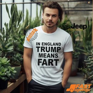 In England Trump Means Fart Shirt1