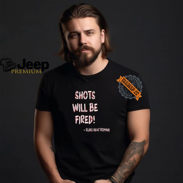 Shots Will Be Fired Shirt2