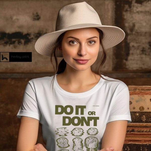 Do It Or Don't The Time Will Pass Anyway Shirt