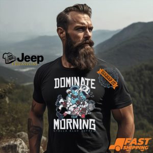 Dominate Your Morning Black Shirt