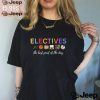 Electives Shirt Teacher Shirt PE Teacher Shirt Music Teacher Shirt0