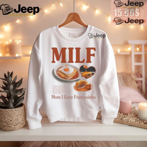 Milf Mom I Love Francesinha Shirt1