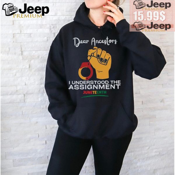 Dear Ancestors I Understood The Assignment Shirt1