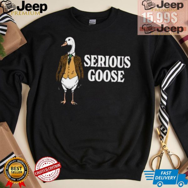 Serious goose shirt2