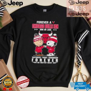 Forever a Chicago Bulls fan win or lose yesterday today tomorrow forever shirt3