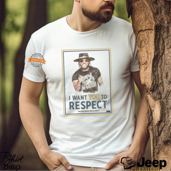 Bryan Keith I Want You To Respect Shirt2