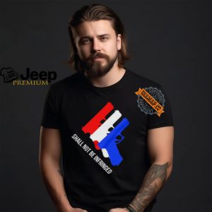 Shall Not Be Infringed Shirt0