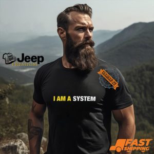 I Am A System Shirt