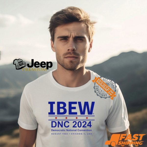 Ibew Dnc 2024 Democratic National Convention Shirt