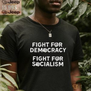 Fight for Democracy fight for socialism roses shirt2