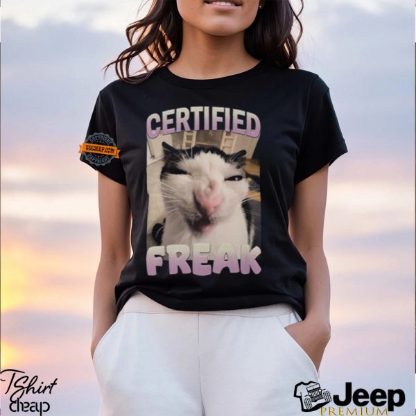 Certified Freak Cat Meme T Shirt0