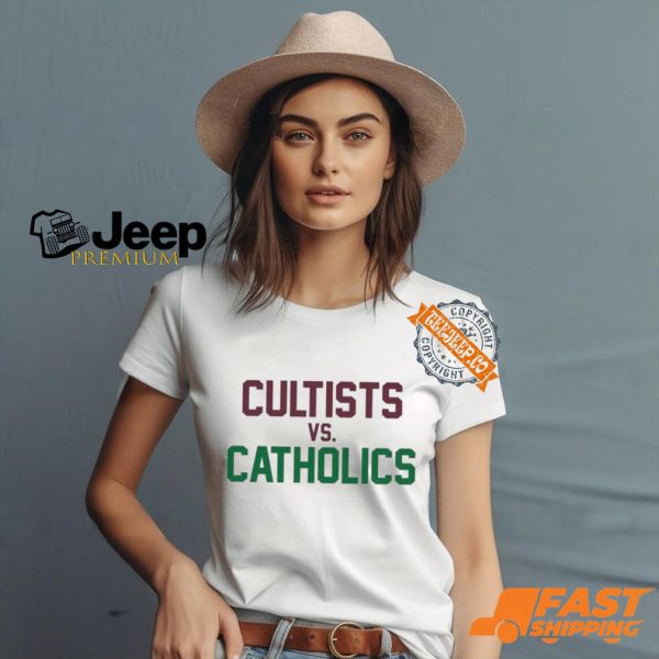 Cultists Vs Catholics T SShirts0