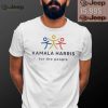 Kamala Harris For The People The First Madam President T shirt0