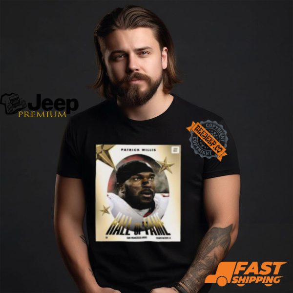 San Francisco 49ers Legend Patrick Willis Is NFL Hall Of Famer Classic T Shirt0