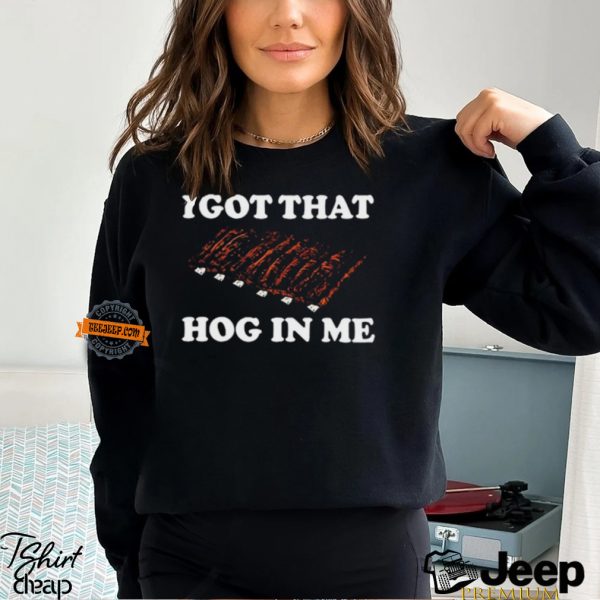 I Got That Hog In Me Baked Ribs t shirt3