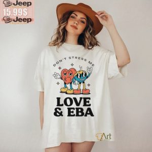 Official Dont Stress Me Love Eba T Shirt2 1