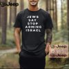 Not In Our Name Jews Say Stop Arming Israel Shirt0