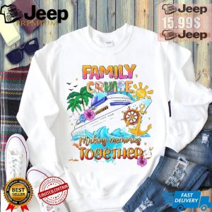 Family Cruise Shirt Making Memories Together shirt2