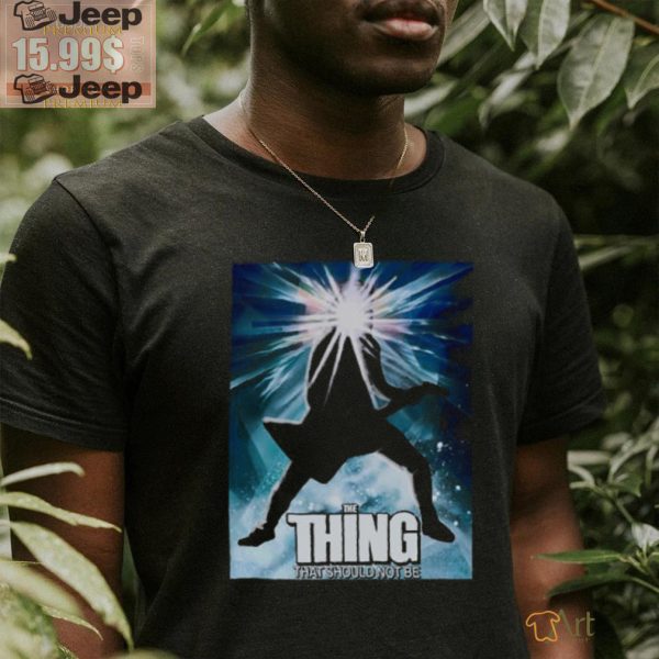 Thing that should not be T Shirt2