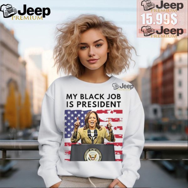 Official My Black Job is President Kamala Harris 2024 T Shirt1