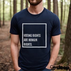 Voting Rights Are Human Rights Shirt3