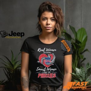 Real Women Love Baseball Smart Women Love The Phillies Shirt2