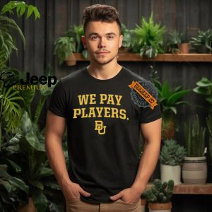 Baylor We Pay Players 2024 T Shirt1