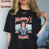 Mommys home madam Kamala Harris president shirt0