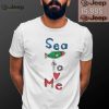 6cJtRfPE Sea to me draw shirt0