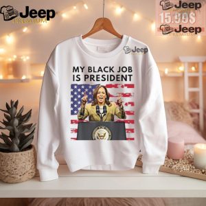 Official My Black Job is President Kamala Harris 2024 T Shirt0