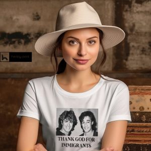 Thank God For Immigrants Shirt