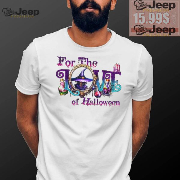 For the Love of Halloween shirt1