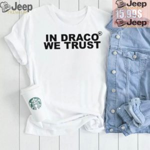 In Draco We Trust Shirt0