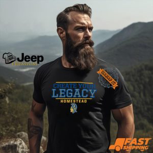 Create Your Legacy Homestead Shirt1