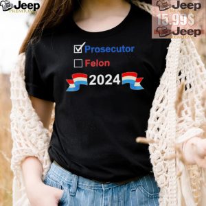 Prosecutor vs Felon 2024 T shirt4