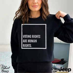 Voting Rights Are Human Rights Shirt0