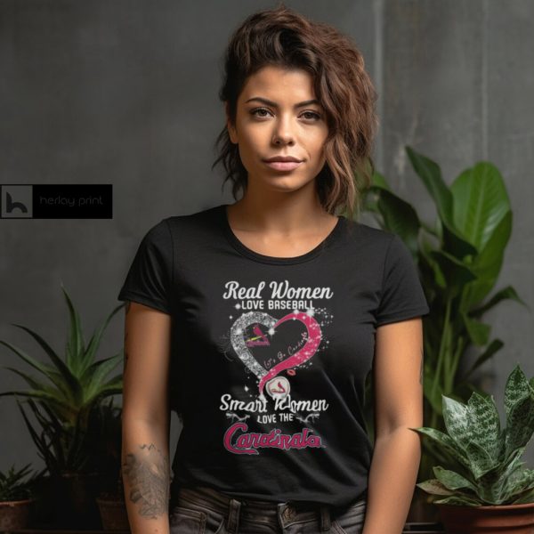 Real Women Love Baseball Smart Women Love The St. Louis Cardinals Lets Go Cardinals 2024 Shirts1