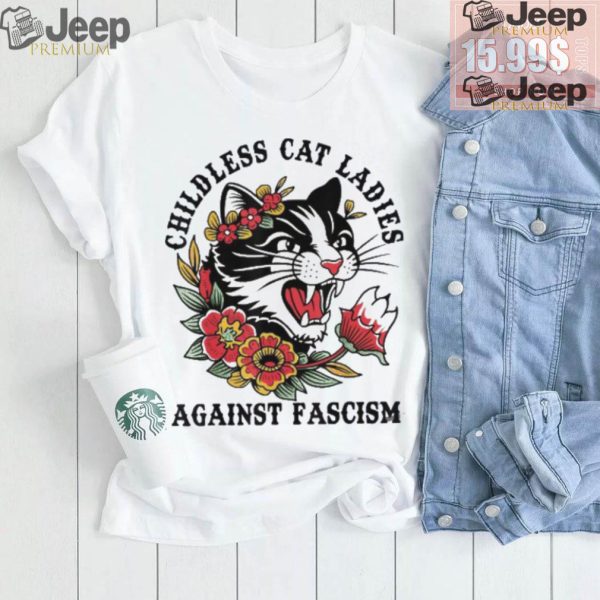 Childless Cat Lady Sweatshirt Shirt Childless Cat Ladies Against Fascism Shirt0