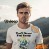 You’ll Never Feel Ready Do It Anyway Shirt