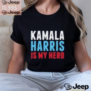 Kamala Harris is My Hero T Shirt3