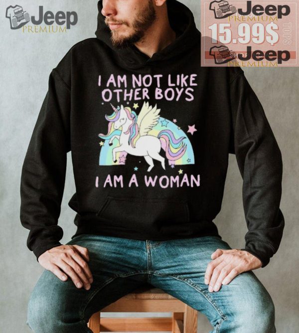 I am not like other boys i am a woman Unicorn shirt1