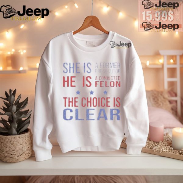 Official She is a former prosecutor the choice is clear T shirt1